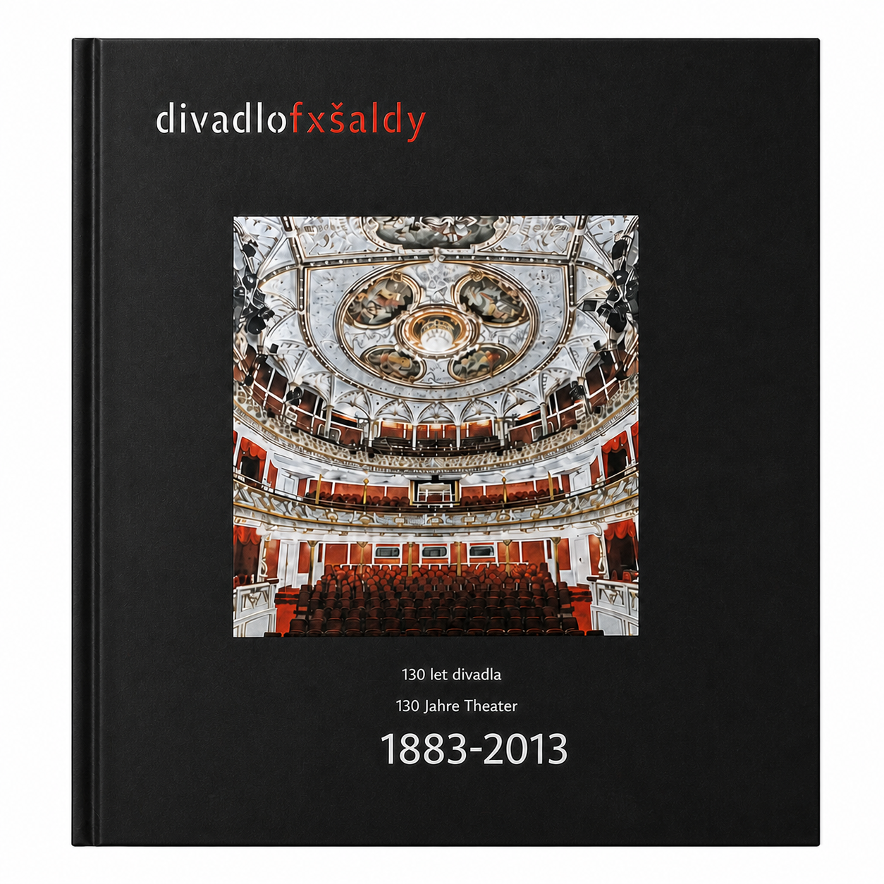 130 let Divadla F. X. Šaldy v Liberci (1883–2013) – výroční publikace